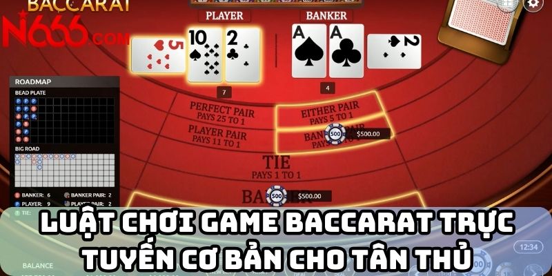 Luật chơi game Baccarat trực tuyến cơ bản cho tân thủ