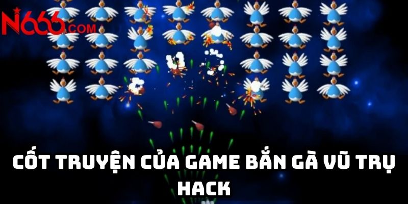 Cốt truyện của game bắn gà vũ trụ hack