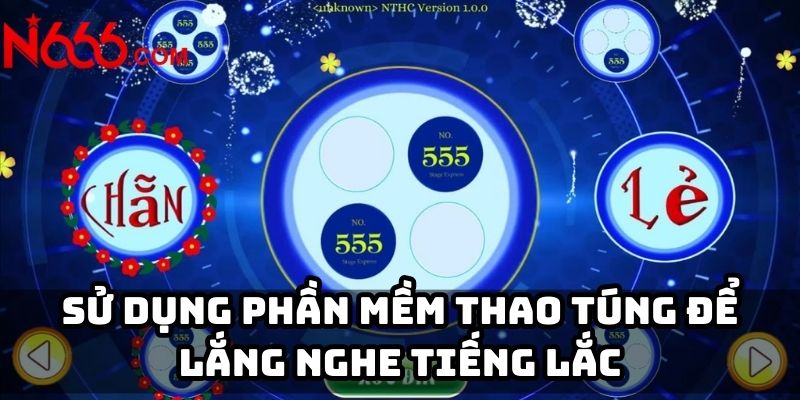 Sử dụng phần mềm thao túng để lắng nghe tiếng lắc