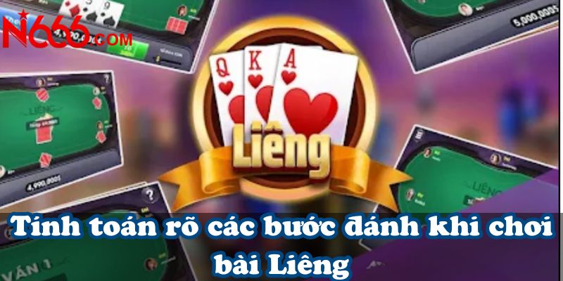 Tính toán rõ các bước đánh khi chơi bài Liêng