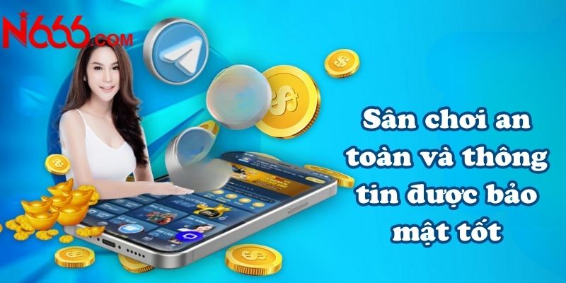 Tại sao chúng ta nên chọn tải app N666 về điện thoại?