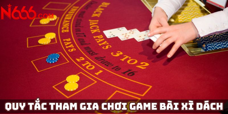 Quy tắc tham gia chơi game bài xì dách